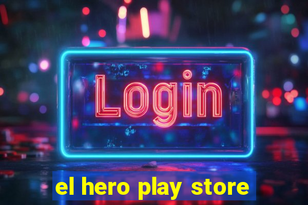 el hero play store